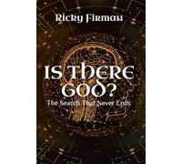 Is There God?: The Search That Never Ends