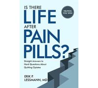 Is there Life after Pain Pills? - Erik P. Lessmann MD - Helping You Win - ebook (ePub) - Livre