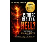 Is there really a hell?: The Complete Biblical Truth About Hell