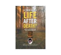 Is There Really Life After Death?