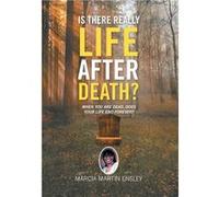 Is There Really Life After Death When You Are Dead Does Your Life End Forever - Marcia Martin Ensley - Author Solutions Inc - Livre en Anglais Marcia Martin EnsleyMarcia Martin Ensley (Auteur)