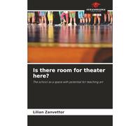 Is there room for theater here?: The school as a space with potential for teaching art