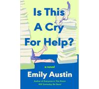 Is This a Cry for Help? A Novel - Emily Austin - Atria Books - ebook (ePub) - Livre