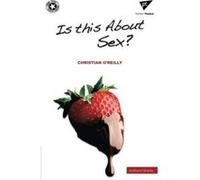 Is This About Sex?, Modern Plays Series Christian O'reilly (Auteur)