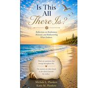 Is This All There Is?: Reflections on Restlessness, Renewal, and Rediscovering What Endures