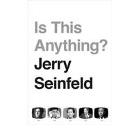 Is This Anything? Jerry Seinfeld (Auteur)