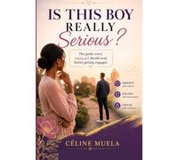 IS THIS BOY REALLY SERIOUS: Guide every young girl should read before getting engaged