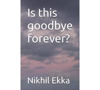 Is this goodbye forever?