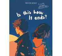 Is This How it Ends?: A coming of age story