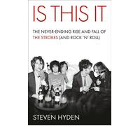 Is This It The Never-Ending Rise and Fall of the Strokes (and Rock ‘n' Roll) - Steven Hyden - Da Capo - ebook (ePub) - Livre
