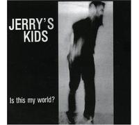 Jerry's Kids - is This My World [Import]