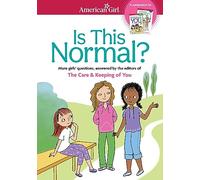 Is This Normal?: More Girls' Questions, Answered by the Editors of the Care & Keeping of You