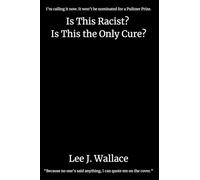 Is This Racist? Is This the Only Cure?