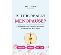 Is This Really Menopause?: A Midwife's Calm Guide to Symptoms, Answers, and Next Steps