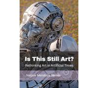 Is This Still Art?: Rethinking Art in Artificial Times
