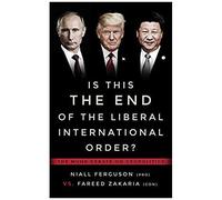 Is This The End Of The Liberal International Order?