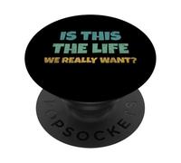 is This The Life We Really Want Sarcastic Ironic Saying PopSockets PopGrip Adhésif