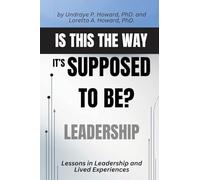 Is This the Way it's Supposed to Be?: Lessons in Leadership and Lived Experiences
