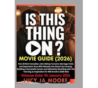 IS THIS THING ON? MOVIE GUIDE (2026): How Comedian John Bishop Turned a Marriage Crisis and Separation from Wife Melanie into Stand-Up Comedy, ... as Inspiration for Will Arnett's Role
