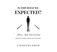 IS THIS WHAT WE EXPECTED ?: ALIVE, BUT NOT LIVING