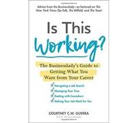 Is This Working?: The Businesslady's Guide to Getting What You Want from Your Career - [Livre en VO] Courtney C W Guerra (Auteur)