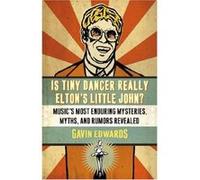 Is Tiny Dancer Really Elton's Little John? Gavin Edwards (Auteur)