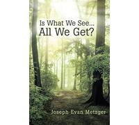 Is What We See... All We Get?