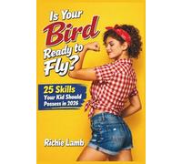 Is Your Bird Ready To Fly?: 25 Skills Your Kid Should Possess in 2026