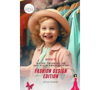 Is Your Child Gifted, Talented, or Just Awesomely Normal? Fashion Design Edition: Encouraging Style and Creativity (Or Just Their Love for Dressing Up)