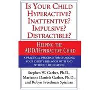 Is Your Child Hyperactive? Inattentive? Impulsive? Distractible? Marianne Daniels Garber, Robyn Freedman Spizman, Stephen W. Garber (Auteur)