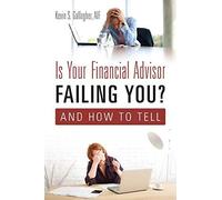 Is Your Financial Advisor Failing You? And How To Tell