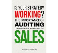 Is Your Strategy Working? The Importance of Auditing Communication, Marketing, and Sales