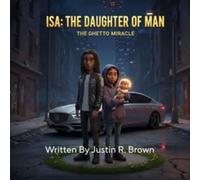 ISA The Daughter OF Man: The Ghetto Miracle