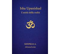 Īśā Upaniṣad: L’unità della realtà
