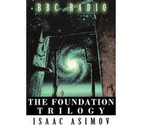 The Foundation Trilogy (Adapted By Bbc Radio) This Book Is A Transcription Of The Radio Broadcast