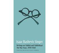Isaac Bashevis Singer: Writings On Yiddish And Yiddishkayt