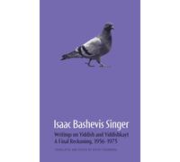 Isaac Bashevis Singer: Writings on Yiddish and Yiddishkayt: A Final Reckoning, 1956-1973 (Volume 3)