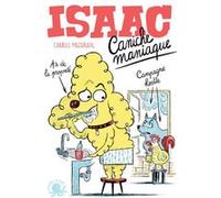 Isaac, caniche maniaque Charles Mazarguil (Auteur), Caroline Hüe (Illustration)