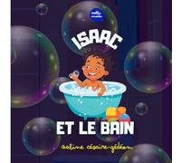 Isaac et le bain: Apprendre à écouter ses parents