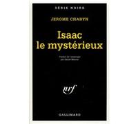 Isaac le mystérieux Jérôme Charyn (Auteur), Daniel Mauroc (Traduction)