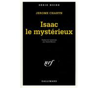 Isaac le mystérieux - Jérôme Charyn - Gallimard - Livre