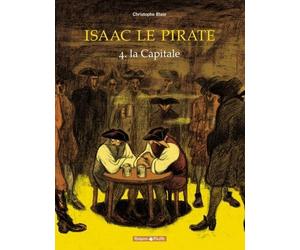 Isaac Le Pirate - Tome 4 - La Capitale