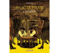 Christophe Blain – Isaac le pirate, Tome 4 : La Capitale