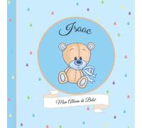 Isaac - Mon Album de bébé: 21X21cm - format carré nounours bleu - personnalisé avec prénom - interieur couleur, album photo, messages souvenirs à compléter