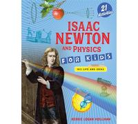 Isaac Newton and Physics for Kids His Life and Ideas with 21 Activities - Kerrie Logan Hollihan - Chicago Review Press - ebook (ePub) - Livre