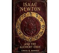 Isaac Newton and the Alchemy Code