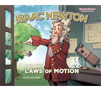 Isaac Newton et les lois du mouvement (Graphic Science Biographies)