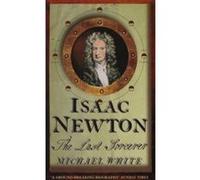 ISAAC NEWTON: The Last Sorcerer