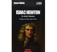 Isaac Newton - Un destin fabuleux: Un destin fabuleux