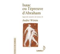 Isaac Ou L'epreuve D'abraham - Approche Narrative De Genese 22